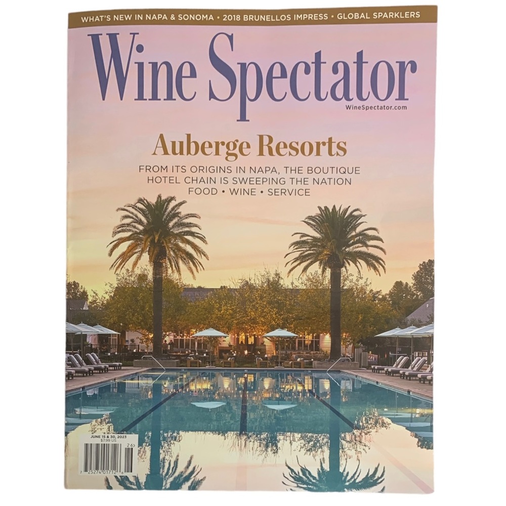 Wine Spectator Magazine June 15 30 2023 Auberge Resorts Napa Food Wine Service